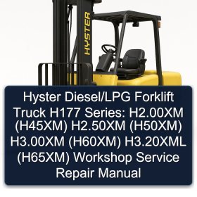 Hyster Diesel/LPG Forklift Truck H177 Series: H2.00XM (H45XM) H2.50XM (H50XM) H3.00XM (H60XM) H3.20XML (H65XM) Workshop Service Repair Manual