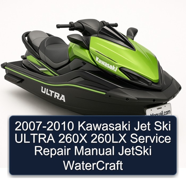 2007-2010 Kawasaki Jet Ski ULTRA 260X 260LX Service Repair Manual JetSki WaterCraft