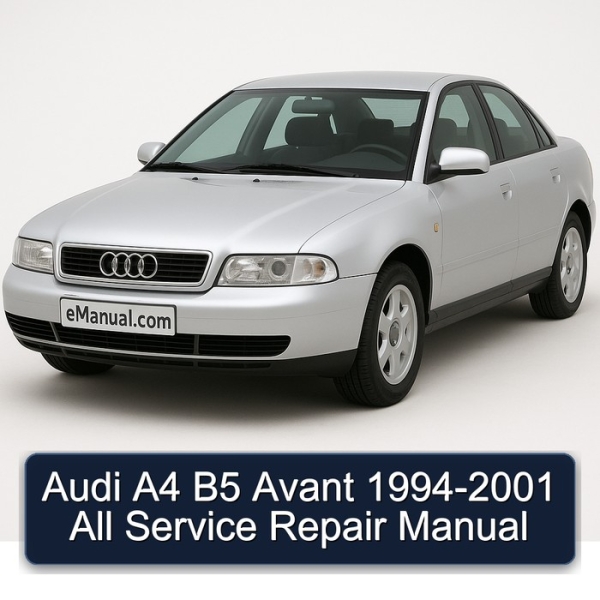Audi A4 B5 Avant 1994-2001 All Service Repair Manual