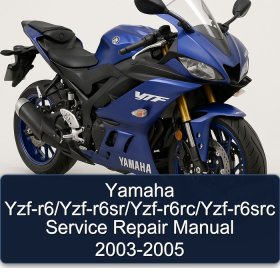 Yamaha Yzf-r6/Yzf-r6sr/Yzf-r6rc/Yzf-r6src Service Repair Manual 2003-2005