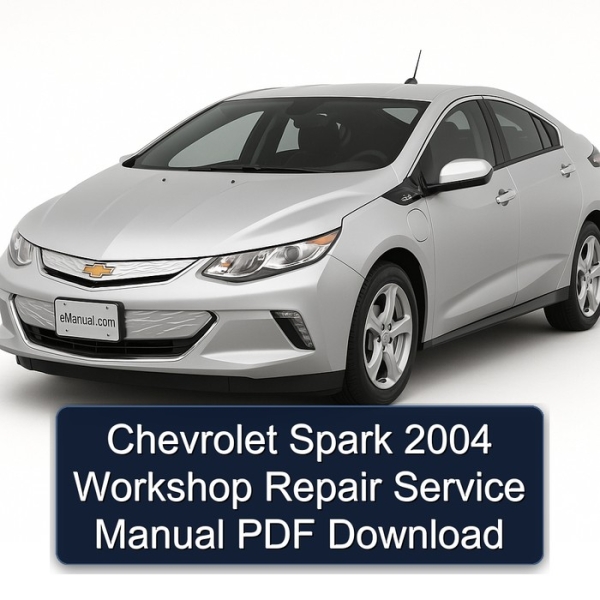 Chevrolet Spark 2004 Workshop Repair Service Manual PDF Download