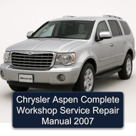 Chrysler Aspen Complete Workshop Service Repair Manual 2007