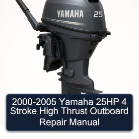 2000-2005 Yamaha 25HP 4 Stroke High Thrust Outboard Repair Manual