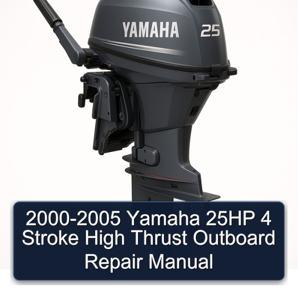 2000-2005 Yamaha 25HP 4 Stroke High Thrust Outboard Repair Manual