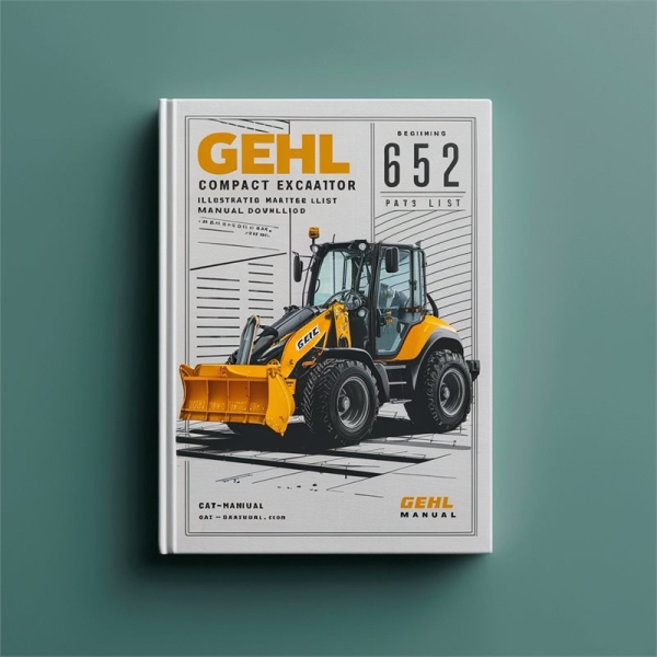 Gehl 652 Compact Excavator Illustrated Master Parts List Manual (Beginning Serial Number: AB00473)