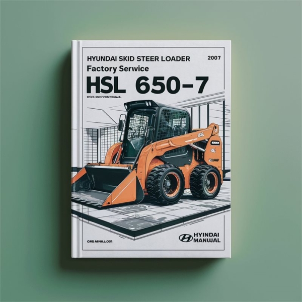 Hyundai Skid Steer Loader HSL650-7 Factory Service/Repair/ Workshop Manual