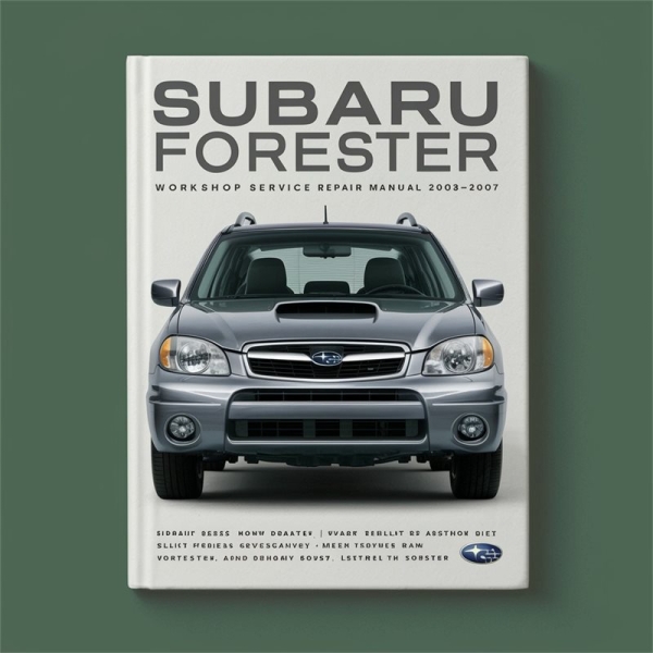 Subaru Forester Workshop Service Repair Manual 2003-2007 (16 000+ Pages 409MB Searchable Bookmarked iPad-ready)