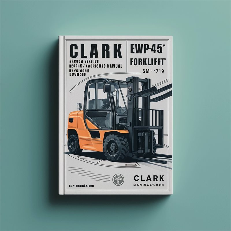 Clark EWP45 Forklift Factory Service/Repair/ Workshop Manual (SM- 719)