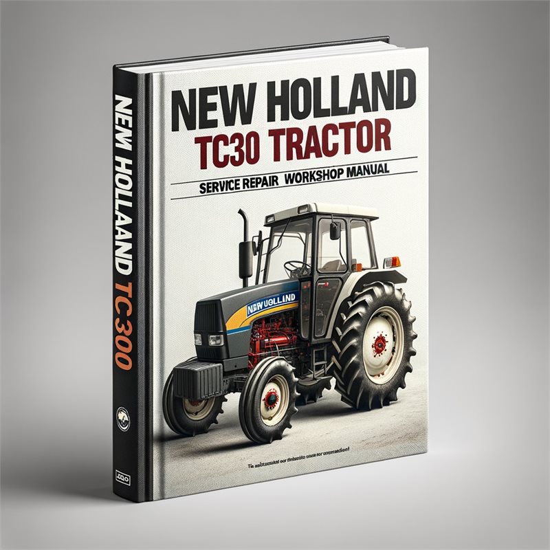 New Holland TC30 Tractor Service Repair Workshop Manual Pdf