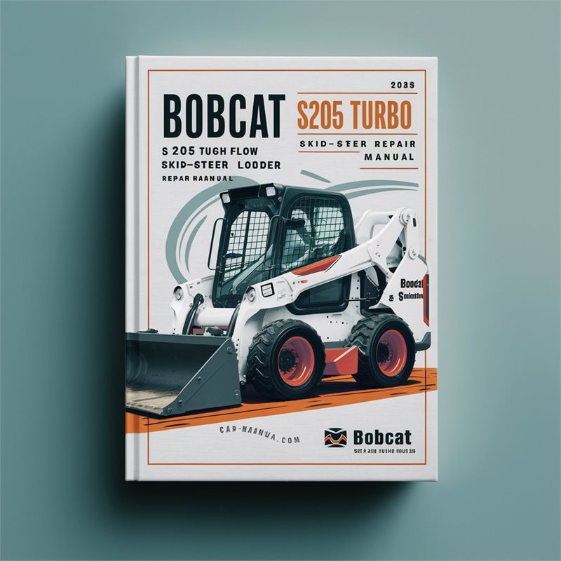 Bobcat S205 Turbo S205 Turbo High Flow Skid-Steer Loader Service Repair Manual