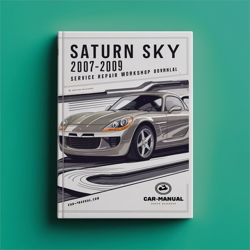 Saturn Sky 2007-2009 Service Repair Workshop Manual Pdf