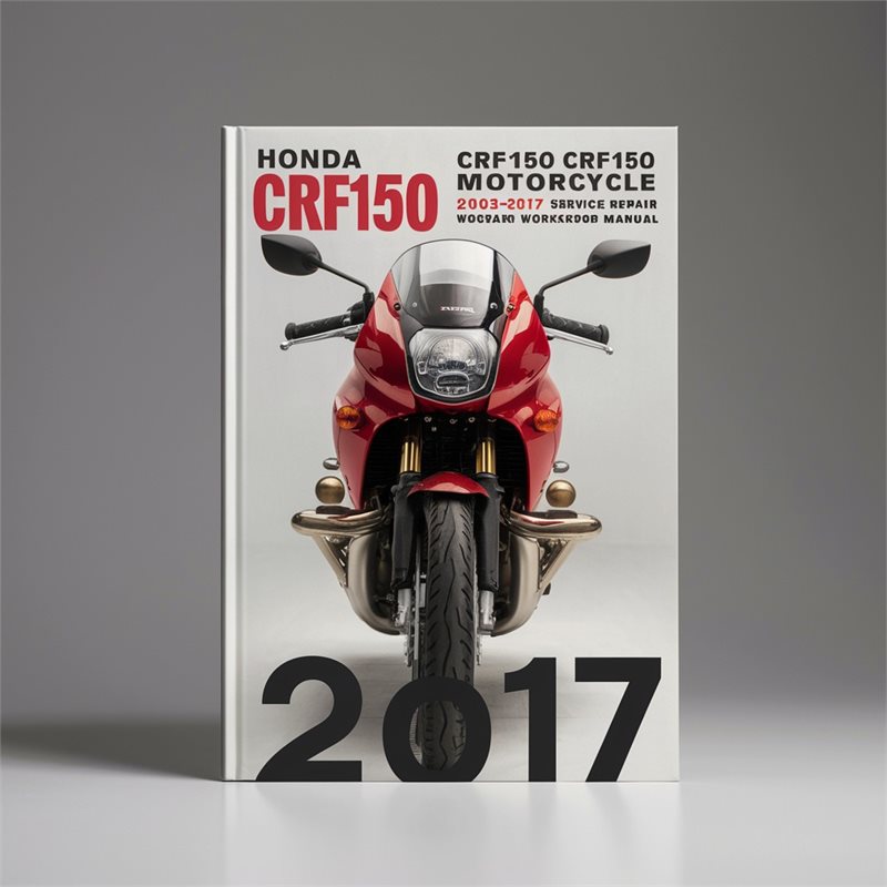 Honda CRF150F CRF150 Motorcycle 2003-2017 Service Repair Workshop Manual Pdf