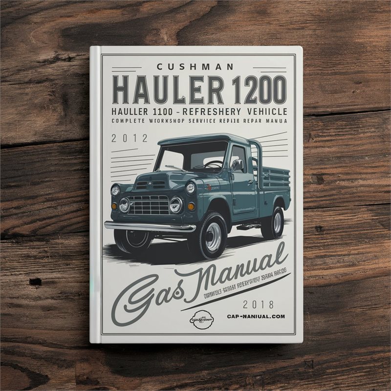 Cushman Hauler 800, 1200 Utility Vehicle Workshop Service Repair Manual 2012-2018