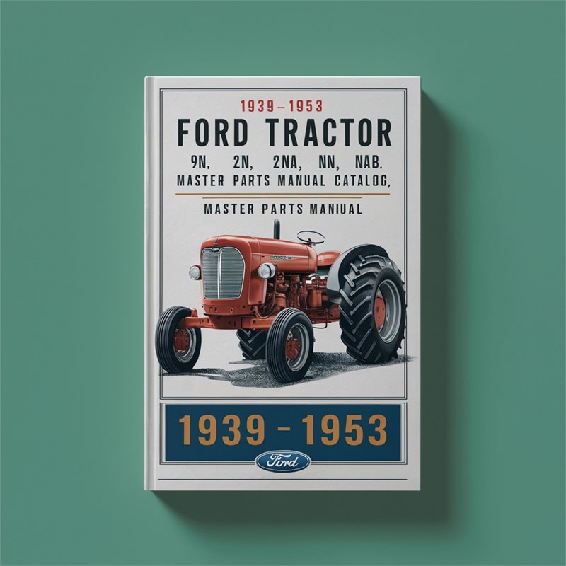 1939-1953 Ford Tractor 9N 9NAN 2N 2NAN 8N 8NAN NAA NAB Master Parts Manual Catalog (1939-1953)