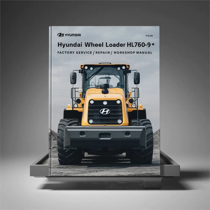 Hyundai Wheel Loader HL760-9 Factory Service/Repair/ Workshop Manual