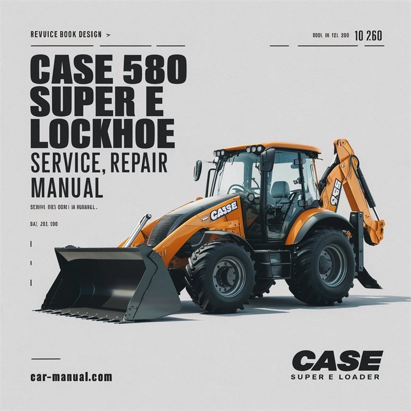Manual de Servicio y Reparación de la Retroexcavadora Case 580 Super E
