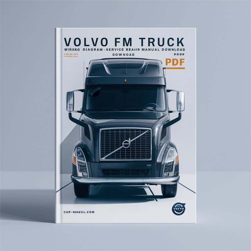 Volvo FM Truck Wiring Diagram Service Repair Manual (July 2013)
