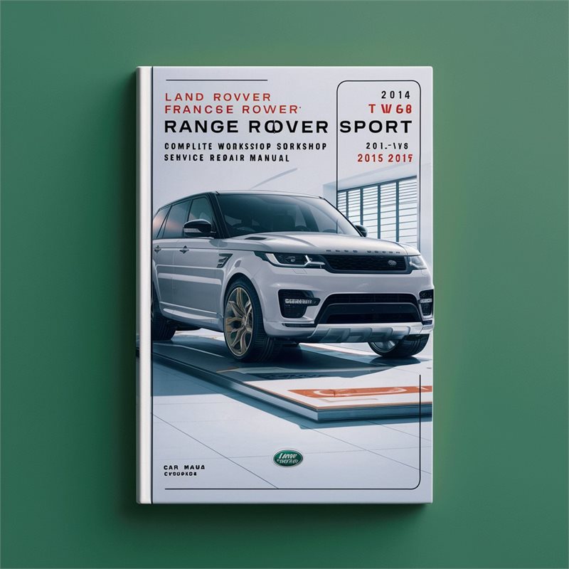 Land Rover Range Rover Sport L494 TdV6 V6 V8 Complete Workshop Service Repair Manual 2014 2015 2016