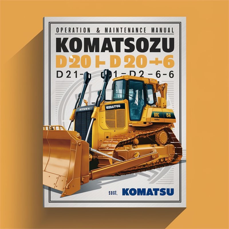 Komatsu D20A-6-D21P-6B BULLDOZER Operation & Maintenance Manual