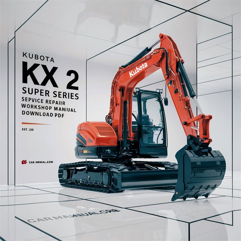 Kubota KX 2 Super Series Excavator Service Repair Workshop Manual Pdf