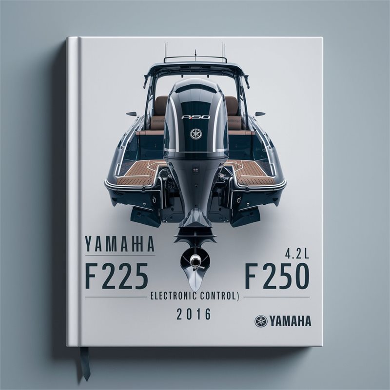 Yamaha F225 F250 F300 (4.2L Digital Electronic Control) Outboard 2016 Service Repair Workshop Manual Pdf