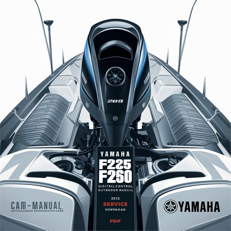 Yamaha F225 F250 F300 4.2L Digital Control Outboard 2013 Service Repair Workshop Manual Pdf