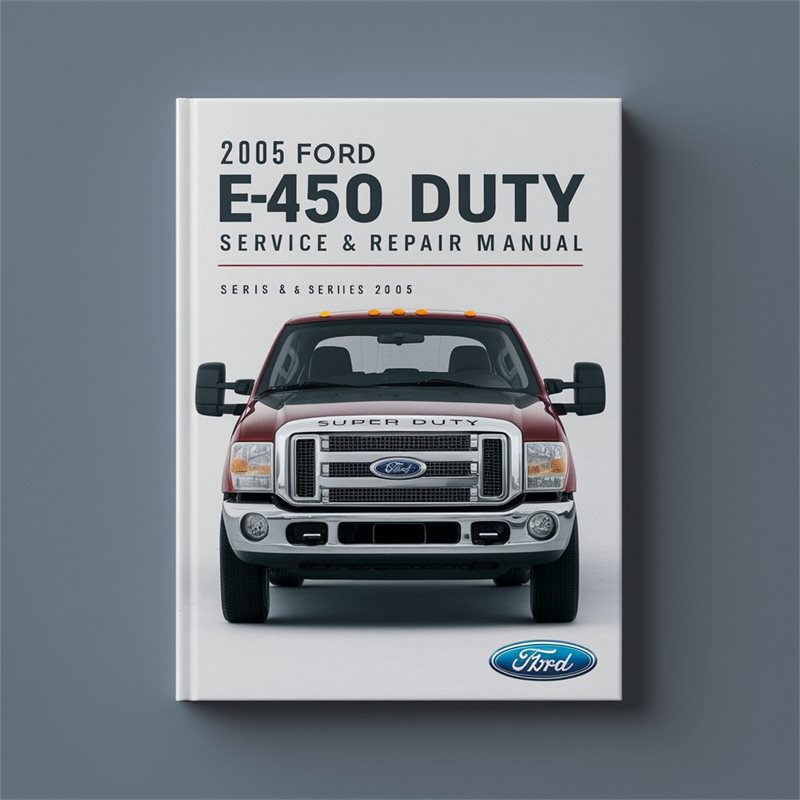 2005 Ford E-Series E450 Super Duty Service & Repair Manual