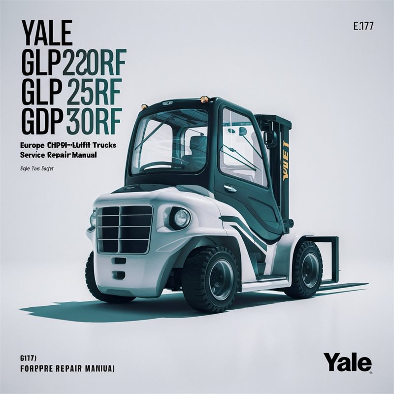 Yale GLP20RF GLP25RF GLP30RF GDP20RF GDP25RF GDP30RF GLP20TF GLP25TF GLP30TF GDP20TF GDP25TF GDP30TF Europe E177 Forklift Trucks Service Repair Manual