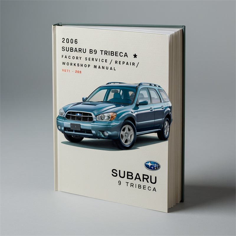 2006 Subaru B9 Tribeca Factory Service/Repair/ Workshop Manual