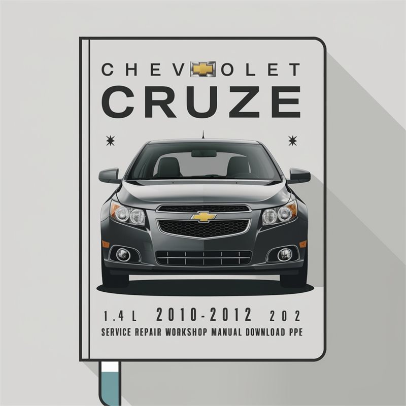 Chevrolet Cruze 1.4L 1.8L 2010-2012 Service Repair Workshop Manual Pdf