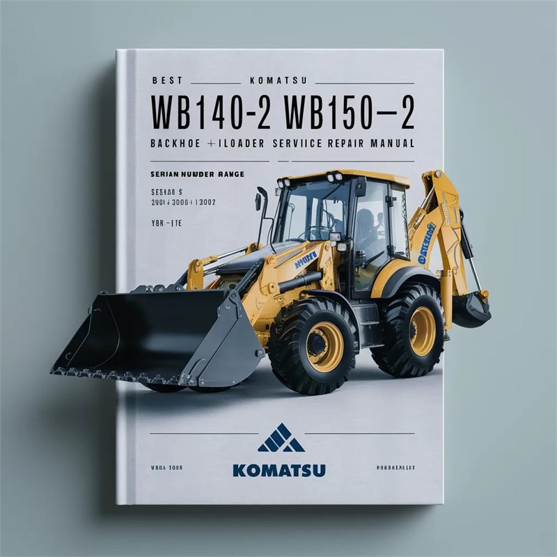 Komatsu WB140-2 WB150-2 Backhoe Loader Service Repair Manual (Serial Number: 140F10001 and up 30026 and up 150F10001 and up)