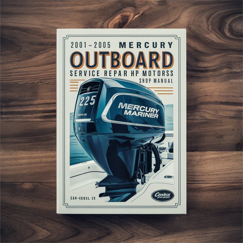 2001-2005 Mercury Mariner Outboard 2.5-225 HP Motors Service Repair Shop Manual