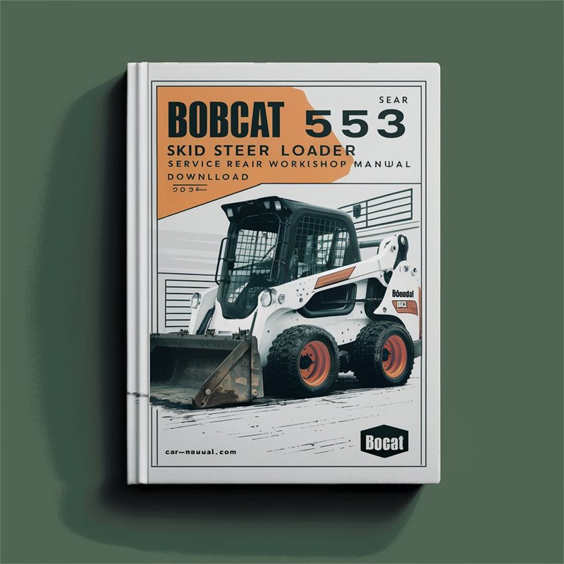 Bobcat 553 Skid Steer Loader Service Repair Workshop Manual