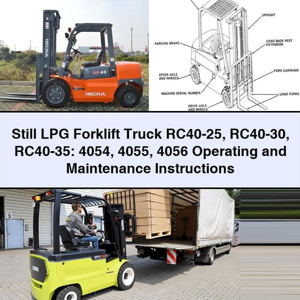 Still LPG Forklift Truck RC40-25 RC40-30 RC40-35: 4054 4055 4056 Operating and Maintenance Instructions