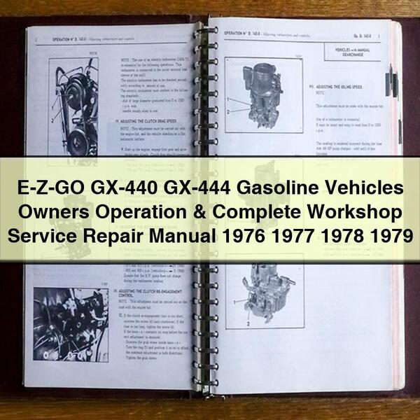 E-Z-GO GX-440 GX-444 Gasoline Vehicles Owners Operation & Manual completo de servicio y reparación del taller 1976 1977 1978 1979
