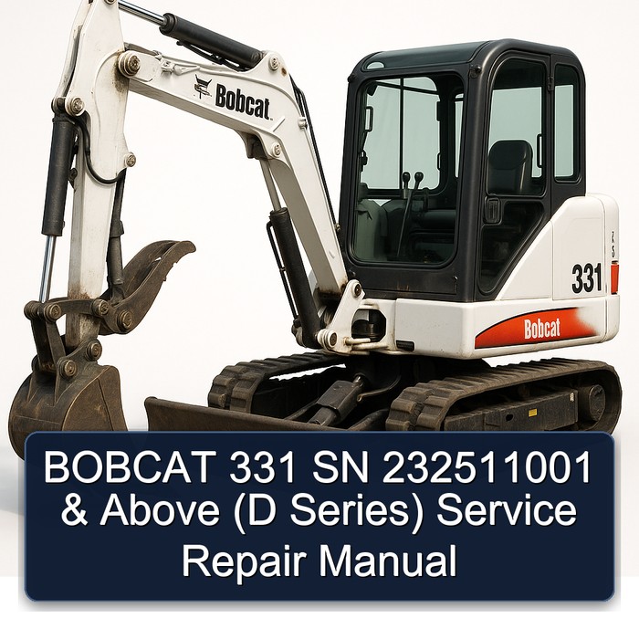 BOBCAT 331 SN 232511001 & Above (D Series) Service Repair Manual