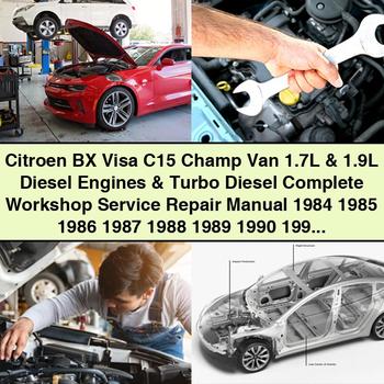 Citroen BX Visa C15 Champ Van 1.7L & 1.9L Diesel Engines & Turbo Diesel Complete Workshop Service Repair Manual 1984-1996