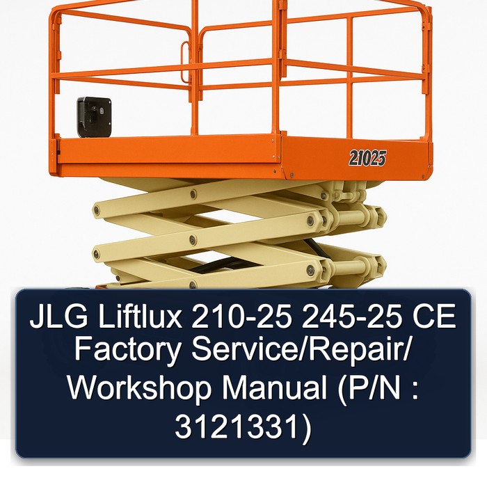 JLG Liftlux 210-25 245-25 CE Factory Service/Repair/ Workshop Manual (P/N : 3121331)