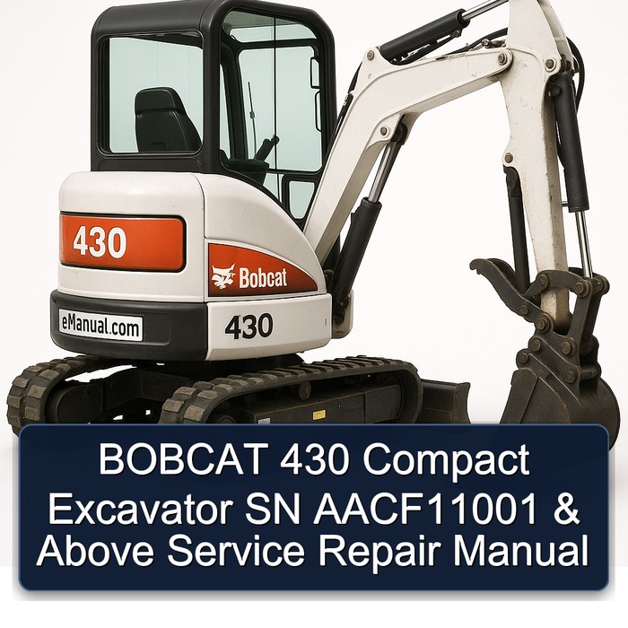 BOBCAT 430 Compact Excavator SN AACF11001 & Above Service Repair Manual