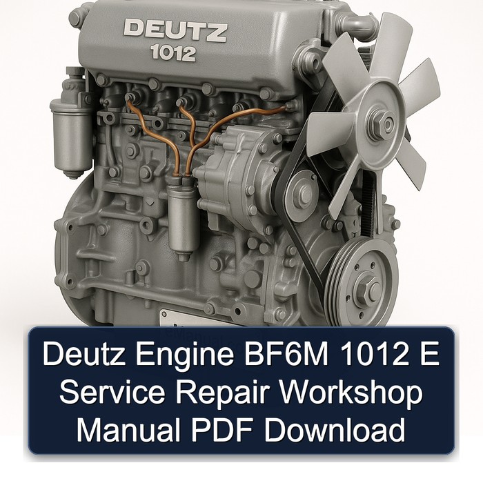Deutz Engine BF6M 1012 E Service Repair Workshop Manual PDF Download