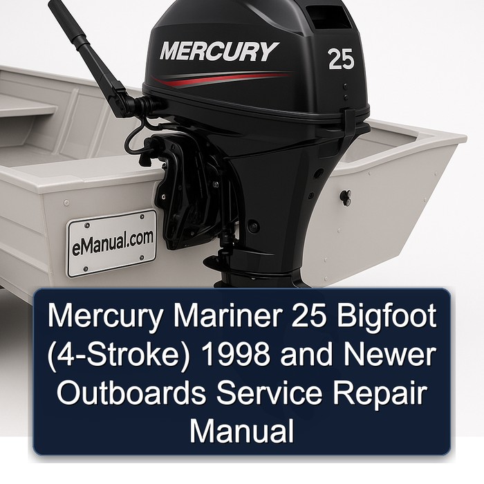 Mercury Mariner 25 Bigfoot (4-Stroke) 1998 and Newer Outboards Service Repair Manual