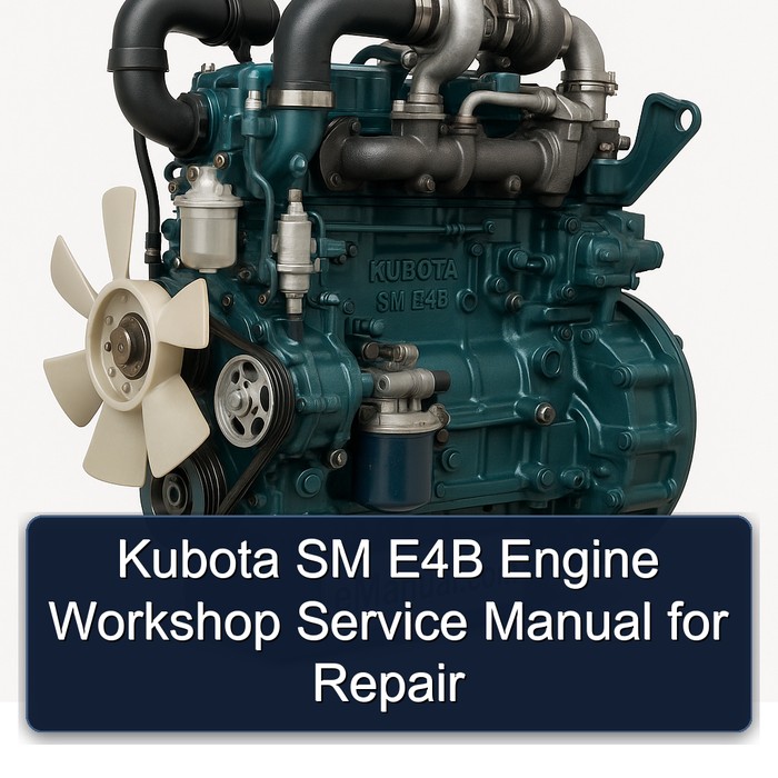 Kubota SM E4B Engine Workshop Service Manual for Repair