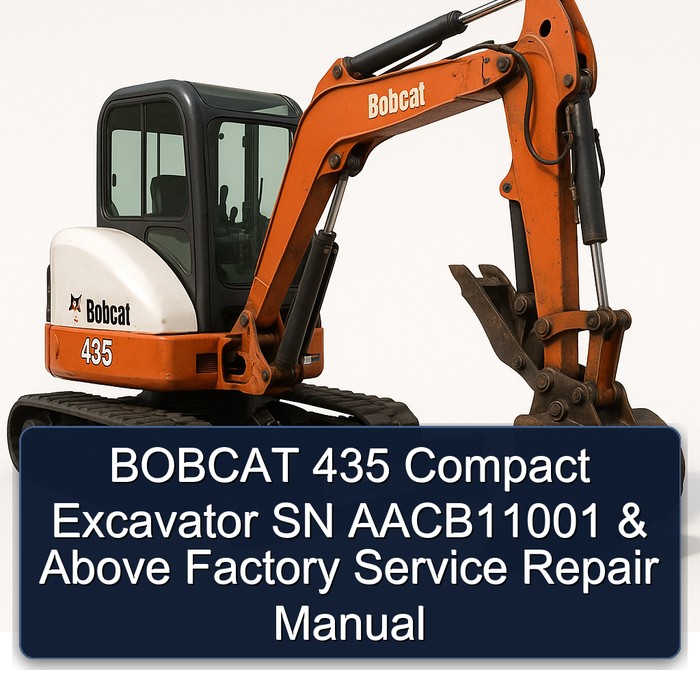 BOBCAT 435 Compact Excavator SN AACB11001 & Above Factory Service Repair Manual