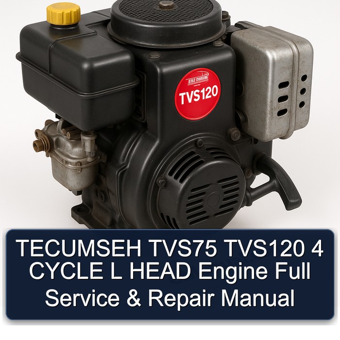 TECUMSEH TVS75 TVS120 4 CYCLE L HEAD Engine Full Service & Repair Manual