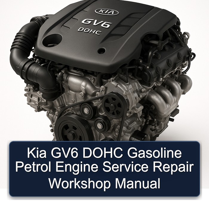 Kia GV6 DOHC Gasoline Petrol Engine Service Repair Workshop Manual