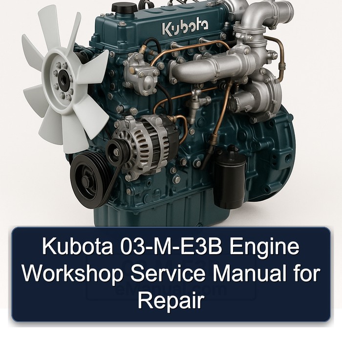 Kubota 03-M-E3B Engine Workshop Service Manual for Repair