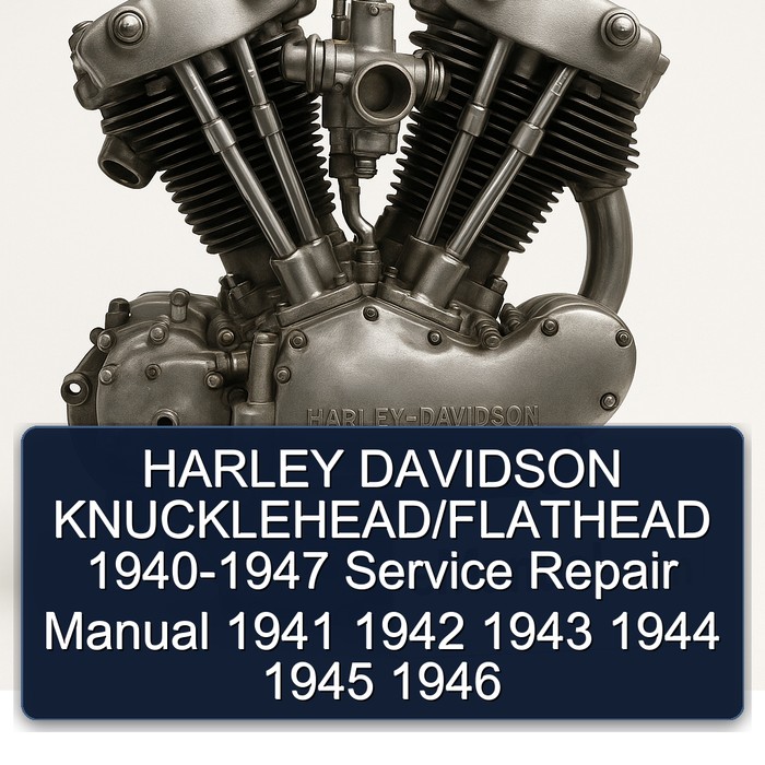 HARLEY DAVIDSON KNUCKLEHEAD/FLATHEAD 1940-1947 Service Repair Manual 1941 1942 1943 1944 1945 1946
