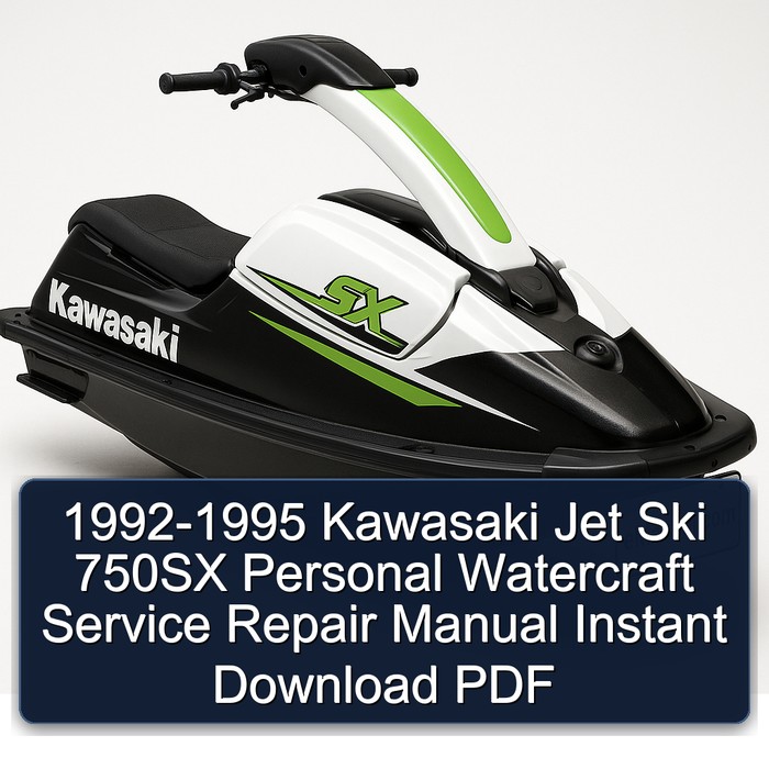 1992-1995 Kawasaki Jet Ski 750SX Personal Watercraft Service Repair Manual Instant Download PDF