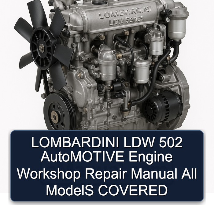 LOMBARDINI LDW 502 AutoMOTIVE Engine Workshop Repair Manual All ModelS COVERED