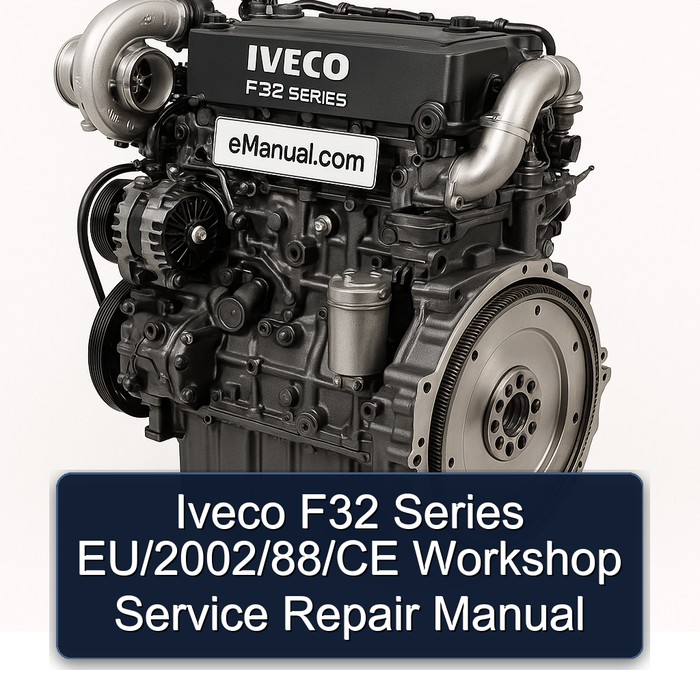 Iveco F32 Series EU/2002/88/CE Workshop Service Repair Manual
